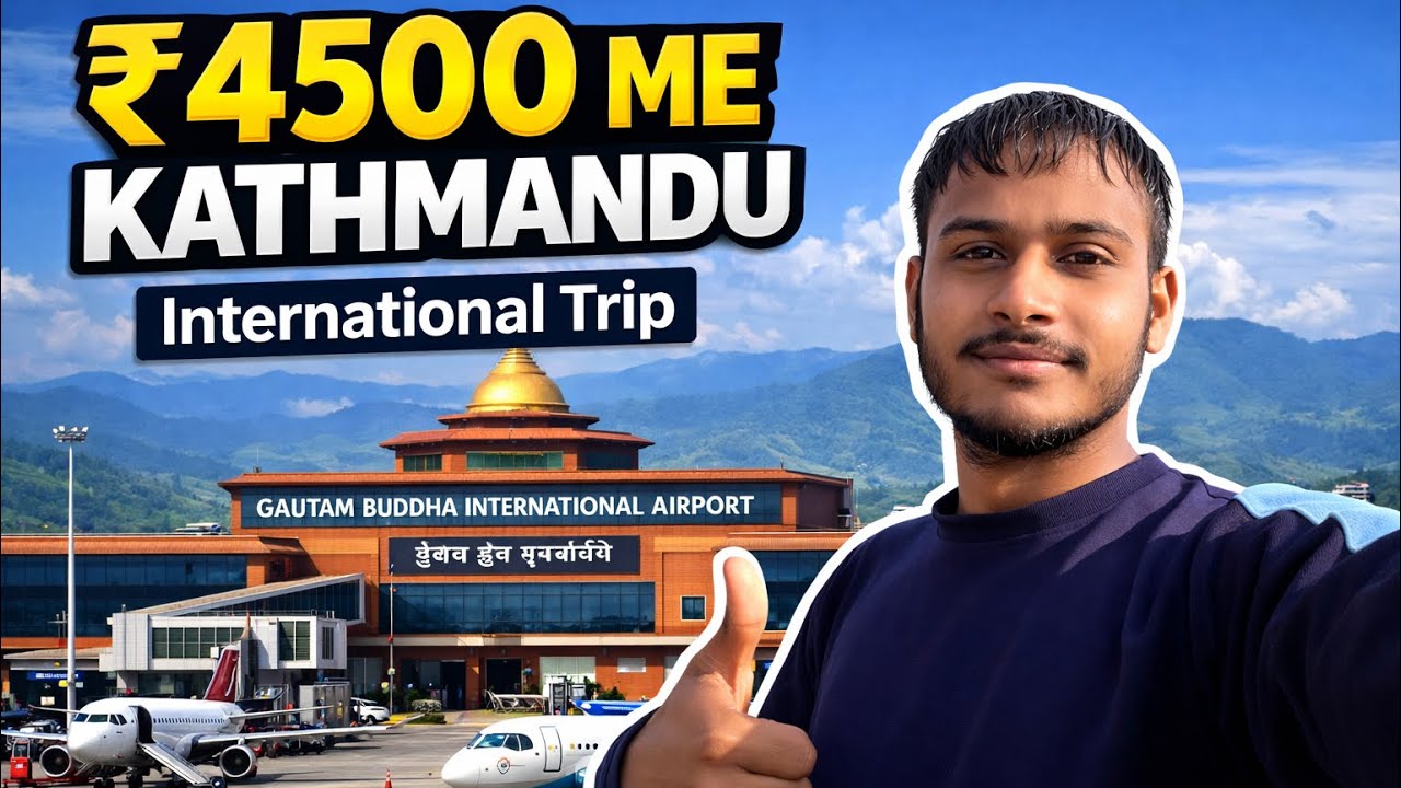 4500 Budget = KATHMANDU Trip || Kathmandu  In 4500💶 Daareebo ka International Trip 