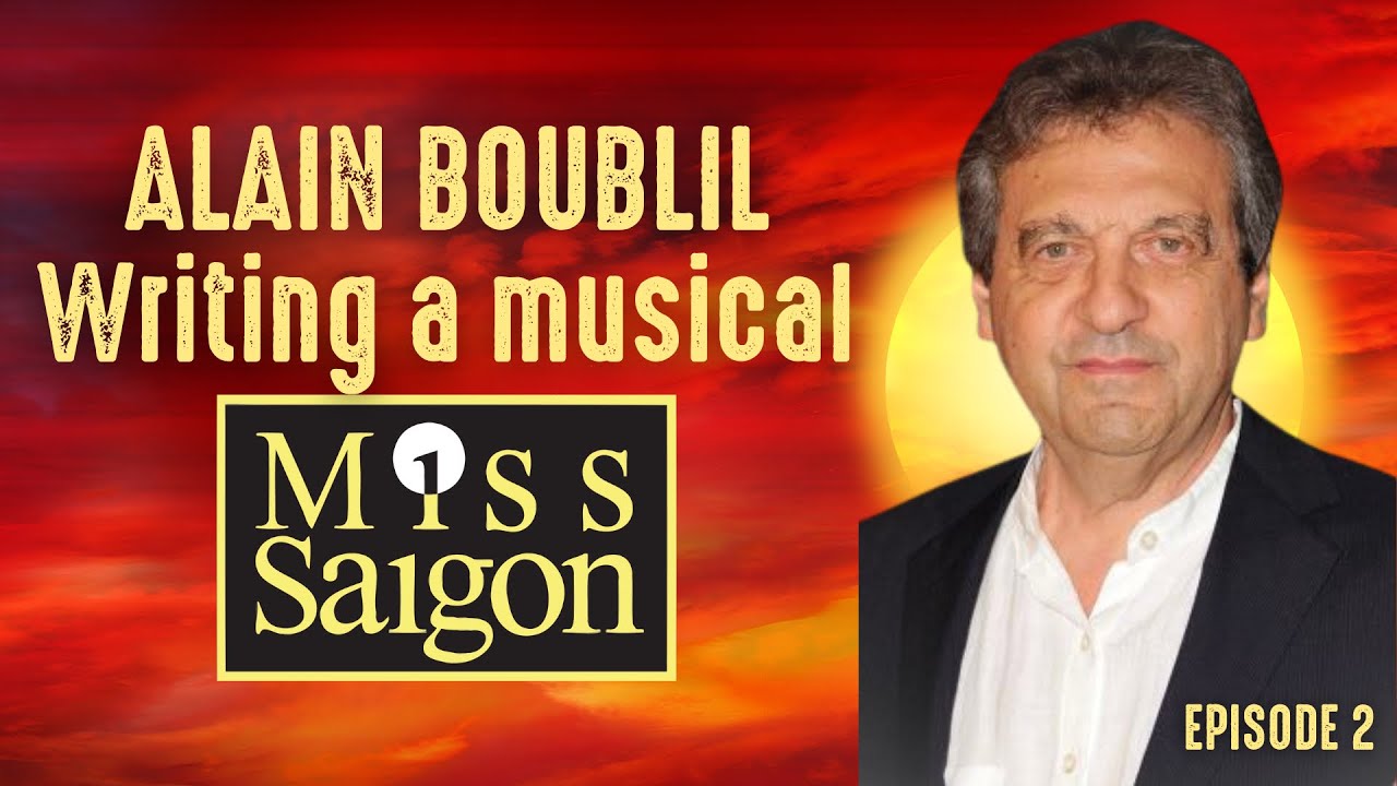 Alain Boublil - Writing a musical
