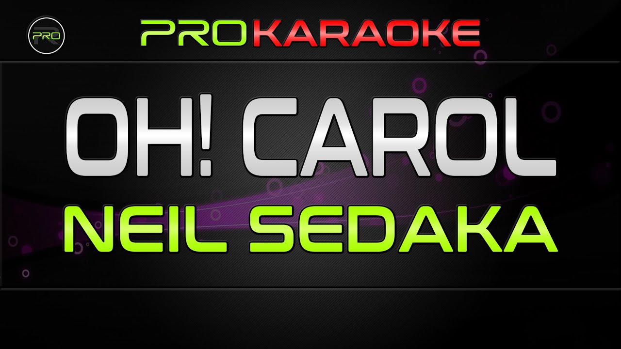 Oh Carol - Neil Sedaka | Pro Karaoke