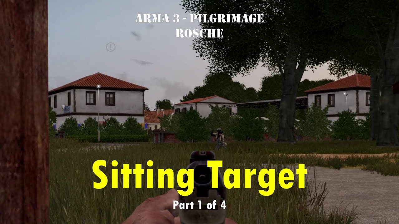 Sitting Target - Part 1 of 4 [Arma 3] [Pilgrimage] [Rosche]