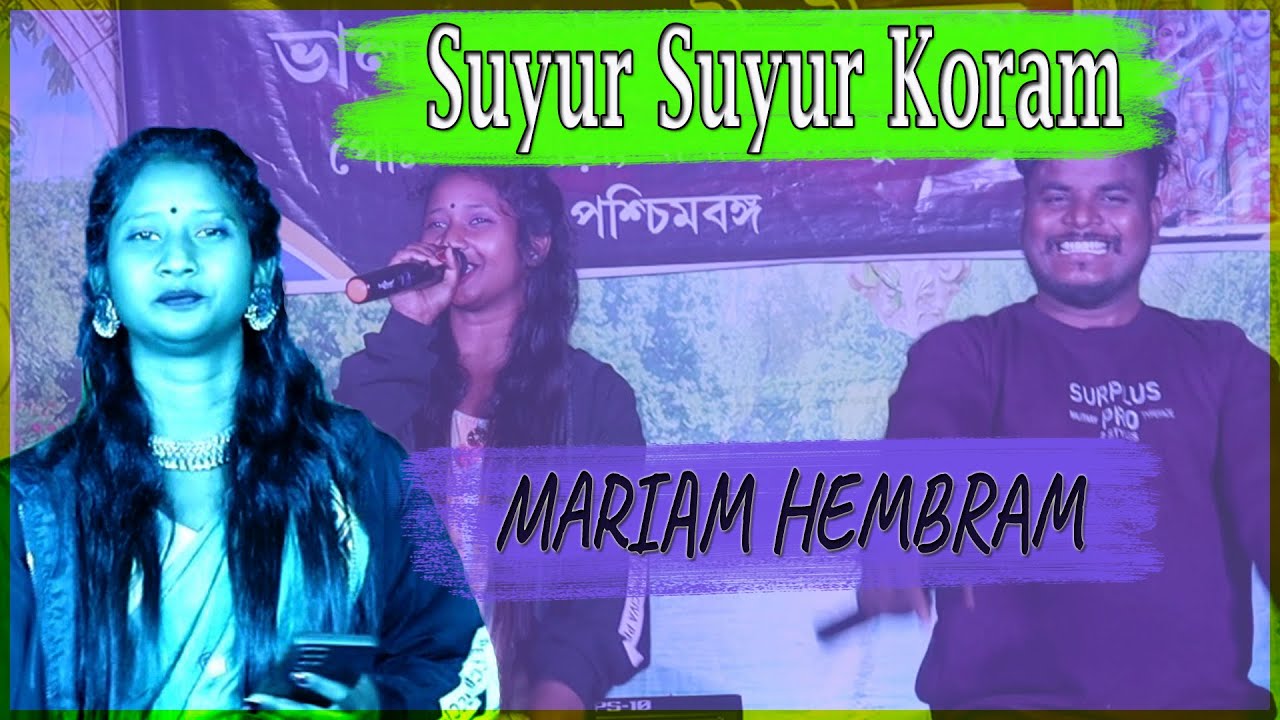 Suyur Suyur Koram || Mariam Hembram || New Santali Program Video 2022