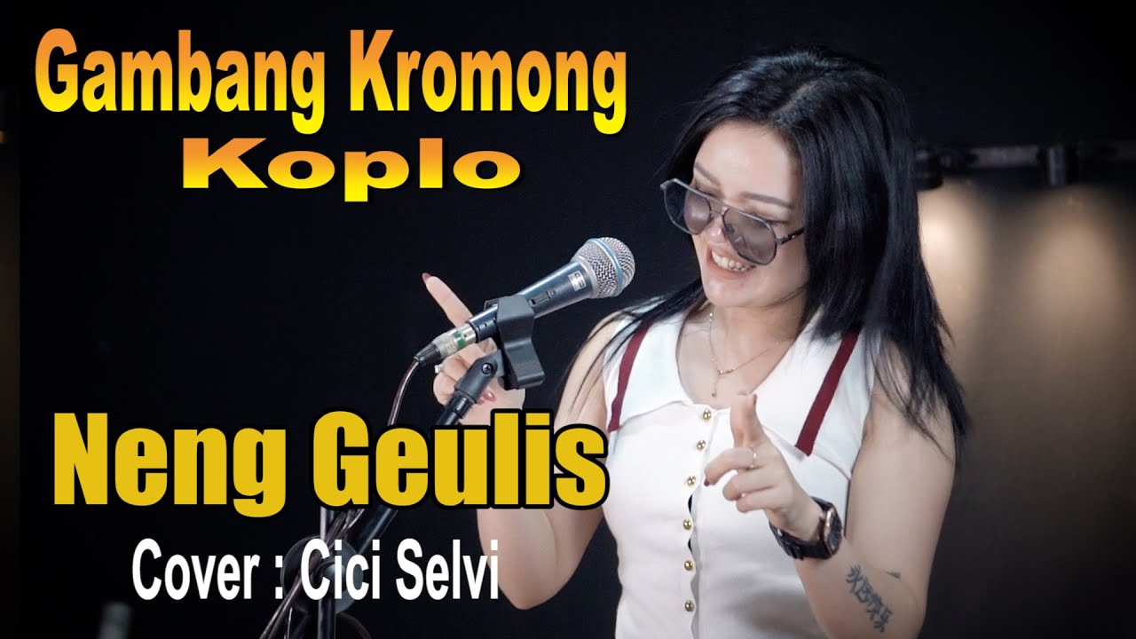 NENG GEULIS -Alfian (Cover by ; Cici Selvi ) Gambang Kromong Koplo