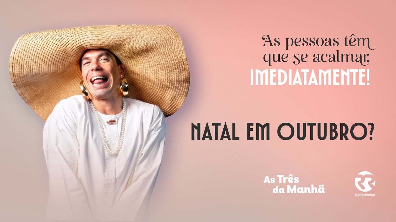 Natal em Outubro? - As pessoas t&ecirc;m que se acalmar, imediatamente!