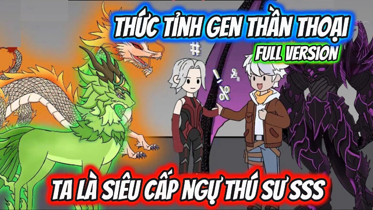 Thức Tỉnh Gen Thần Thoại Ta Là Siêu Cấp Ngự Thú Sư SSS Full 1-170 | AK VietSub