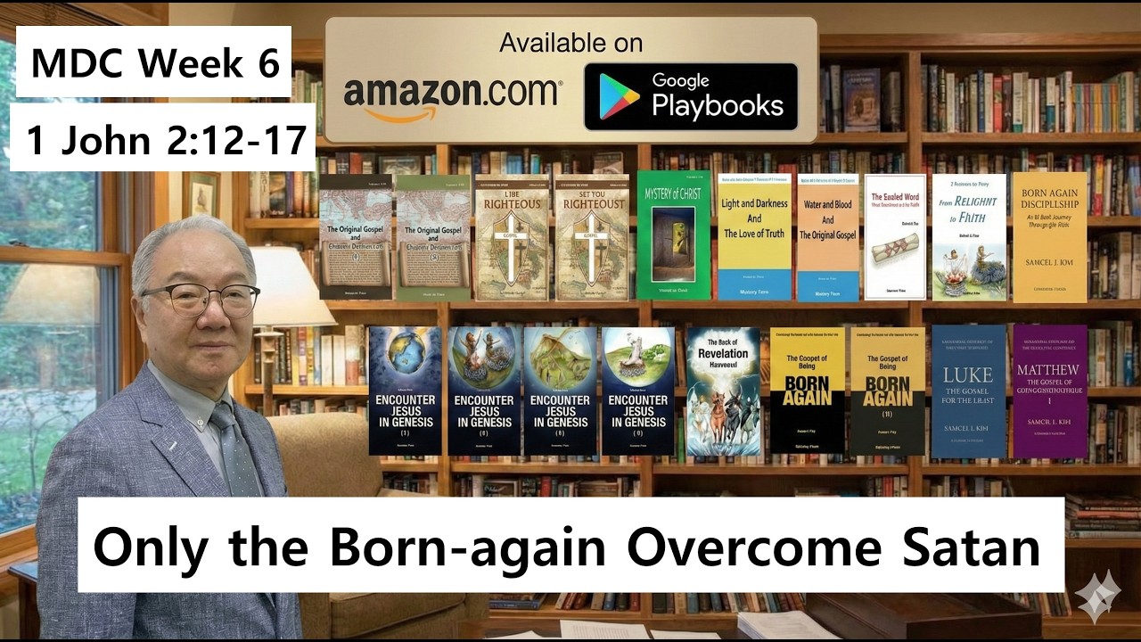 Who Overcomes Satan the Devil? (1 John 2:12-17)