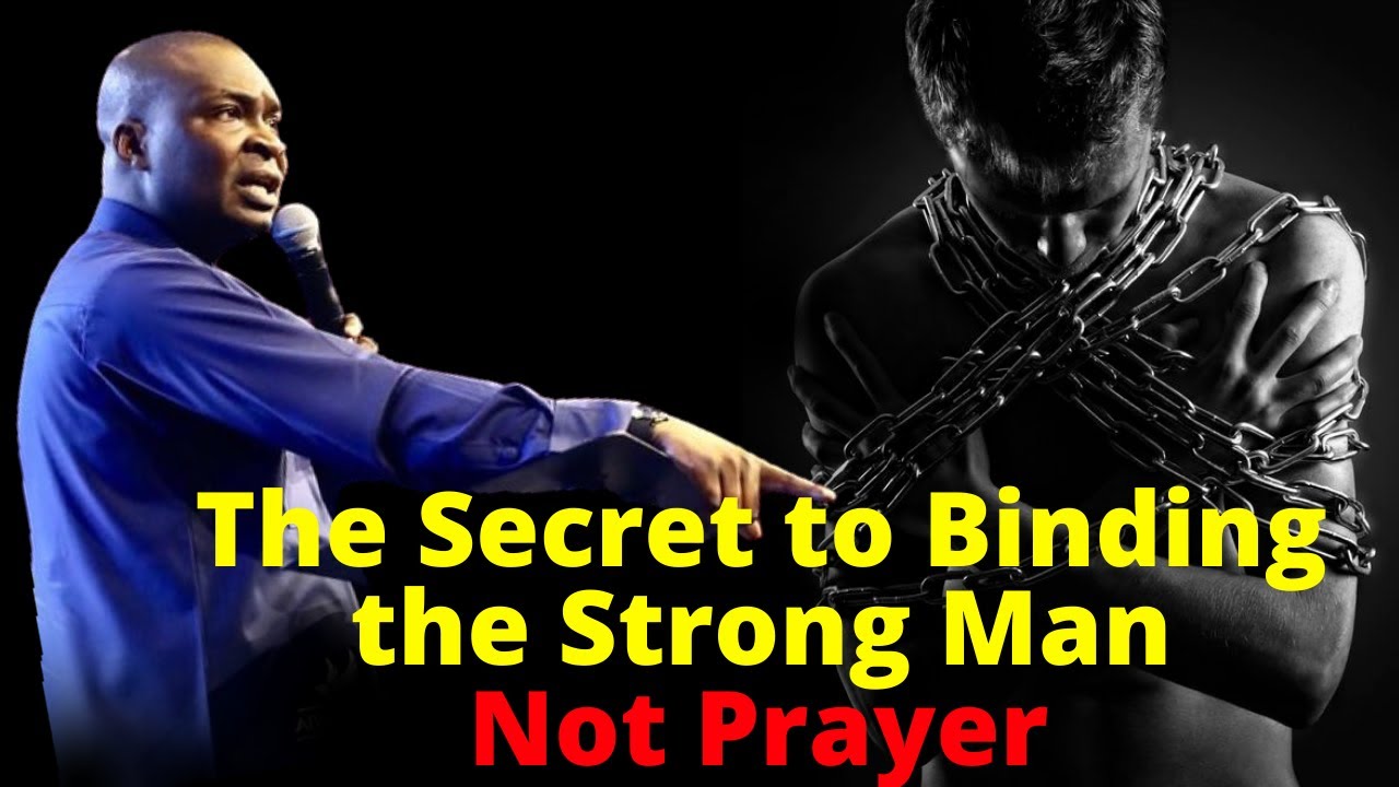 The Secret to Binding the Strong Man |NOT PRAYER| APOSTLE JOSHUA SELMAN