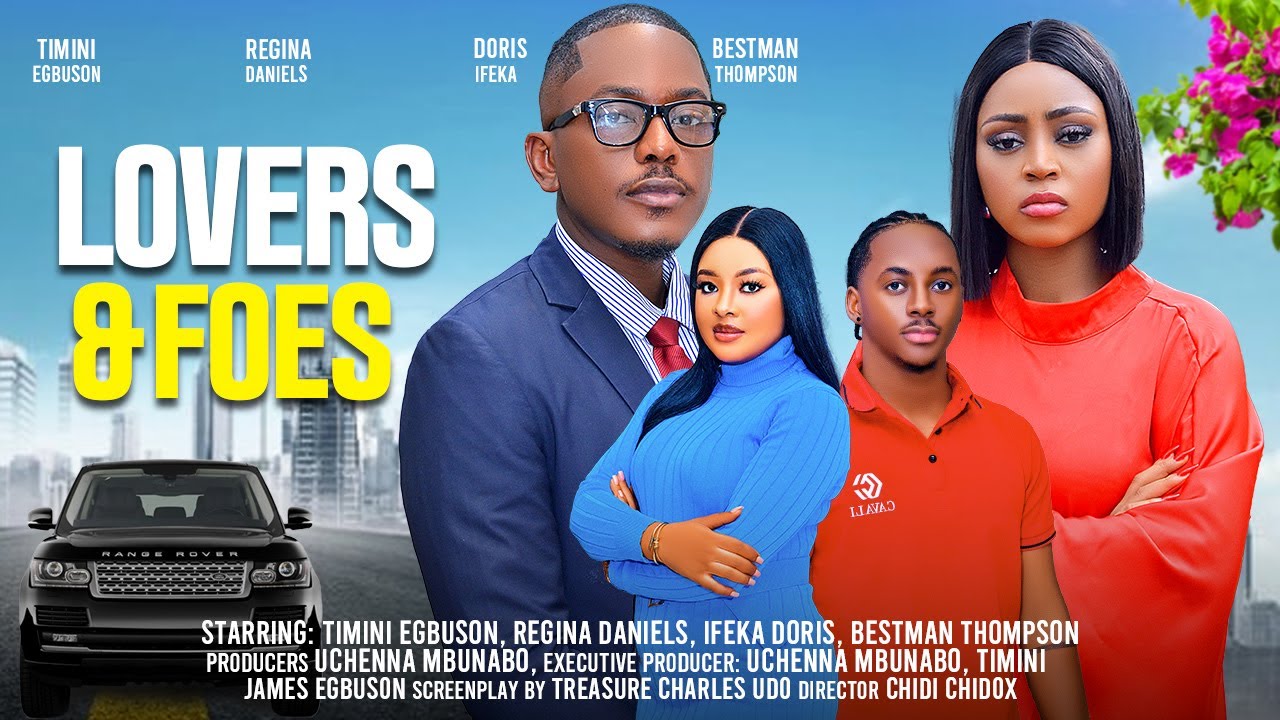 LOVERS & FOES - TIMINI EGBUSON, REGINA DANIELS, PETER KOMBA, NANA BOAMAH latest 2024 nigerian movie