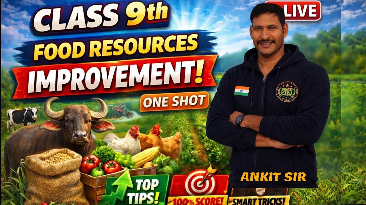 IMPROVEMENT IN FOOD RESOURCES | CLASS 9 SCIENCE FULL CHAPTER EXPLANATION |  EXAM 2026