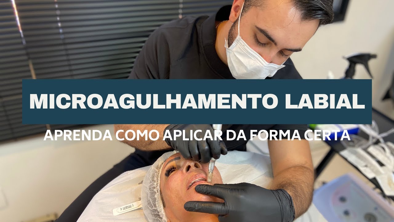 COMO APLICAR O MICROAGULHAMENTO LABIAL DA FORMA CERTA
