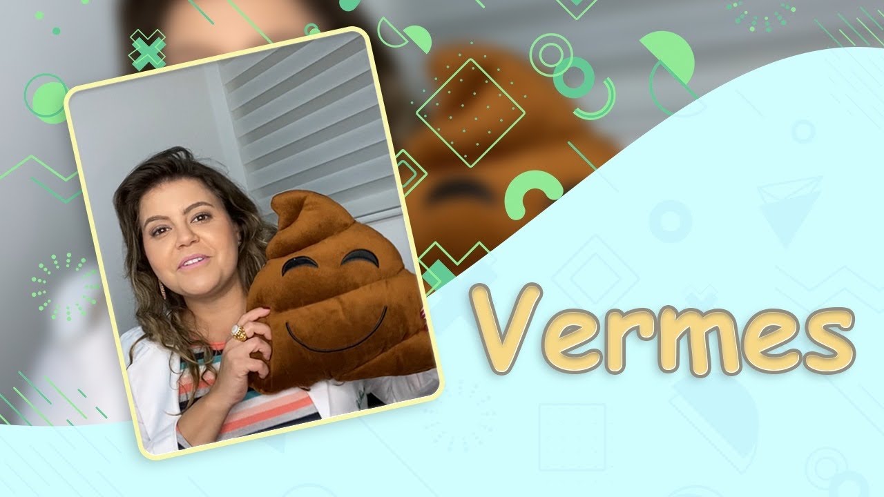 Verme: Entenda! #Pediatria