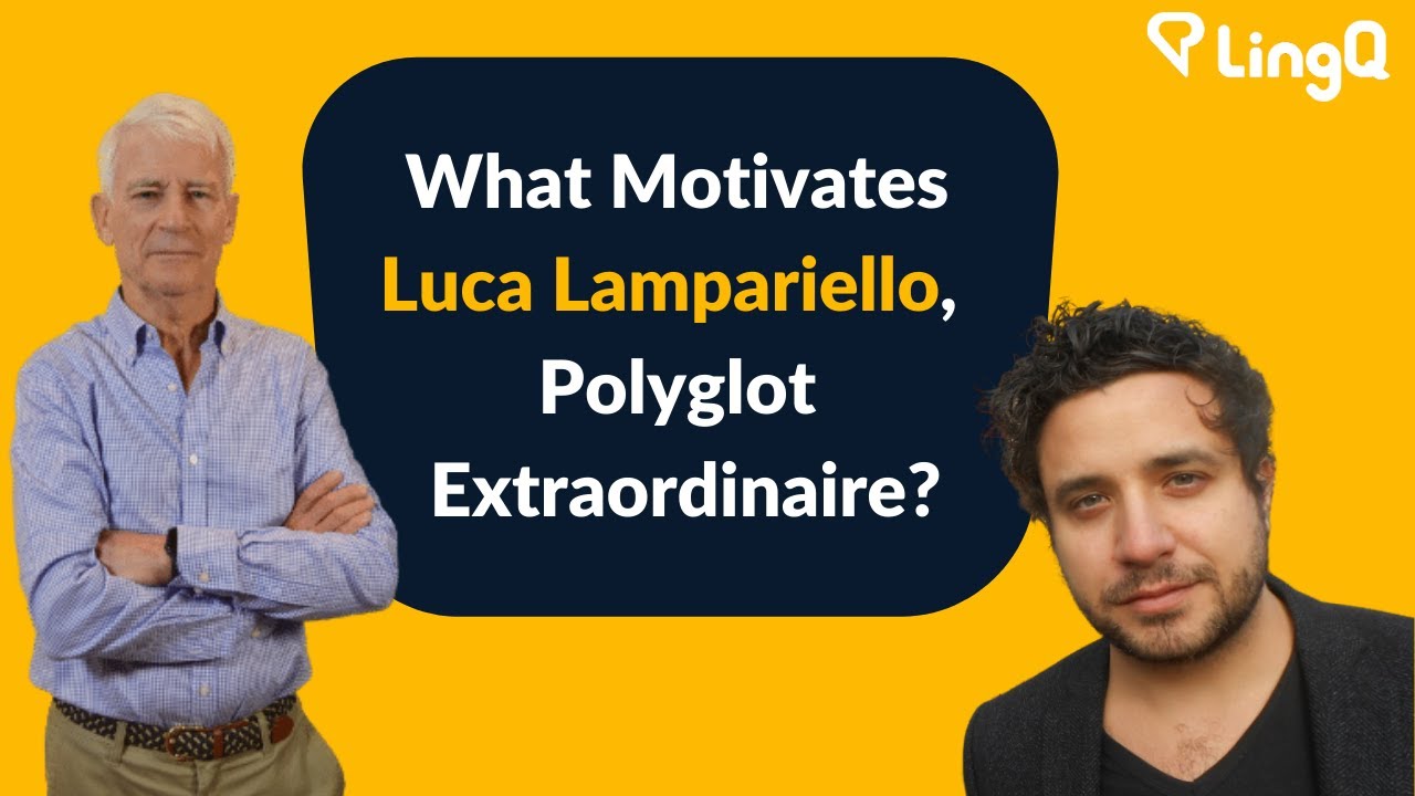 What Motivates Luca Lampariello, Polyglot Extraordinaire?