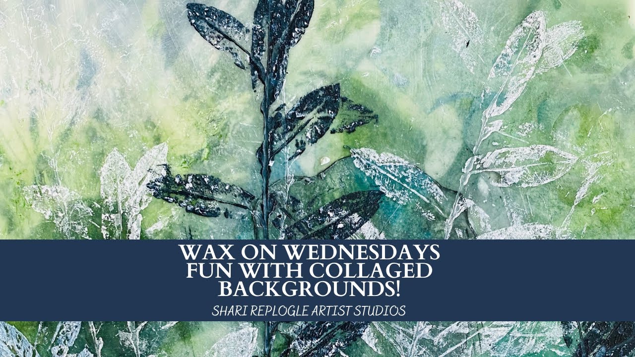 Wax on Wednesdays Fun With Collage Backgrounds !