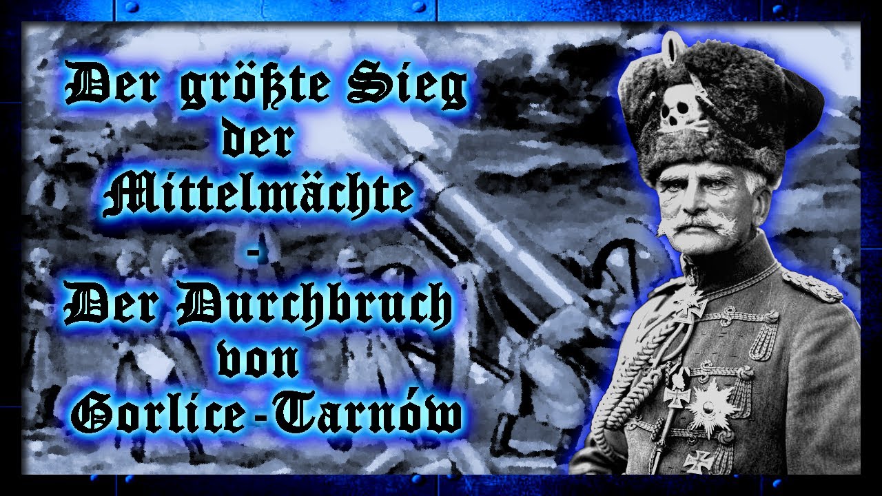 Der gr&ouml;&szlig;te Sieg der Mittelm&auml;chte - Der Durchbruch von Gorlice-Tarn&oacute;w (5000-Abonnenten-Special)