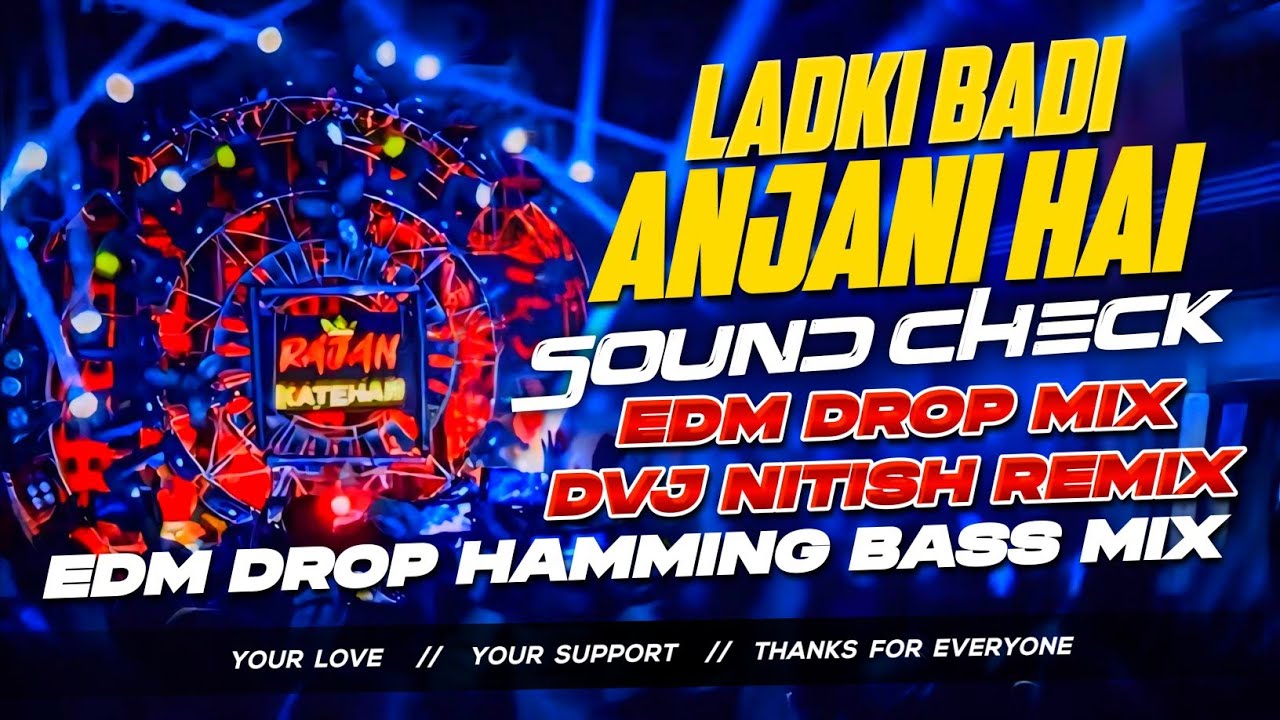 Ladki Badi Anjani Hai Dj Remix 💯 Dj Sound Check Mix 💯 खतरनाक वाइब्रेशन 💥 | Edm Drop Mix | Dvj Nitish