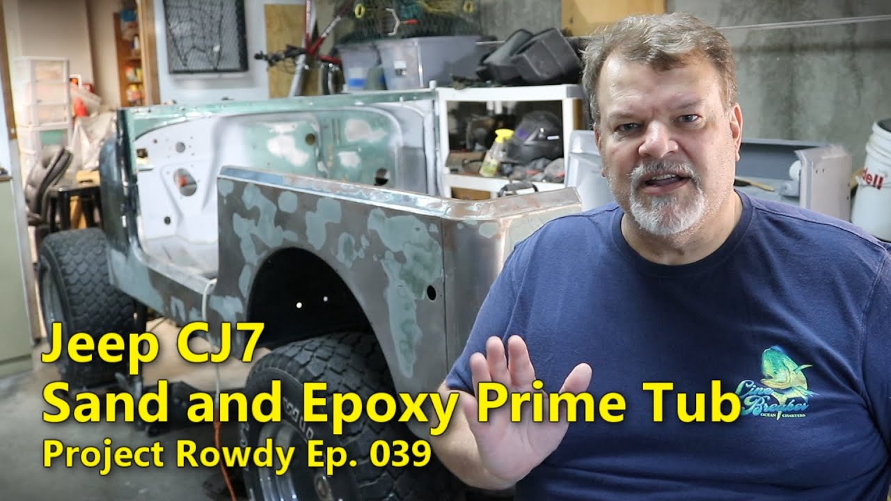Jeep CJ7 Tub в эпоксидном грунте | Project Rowdy Ep039
