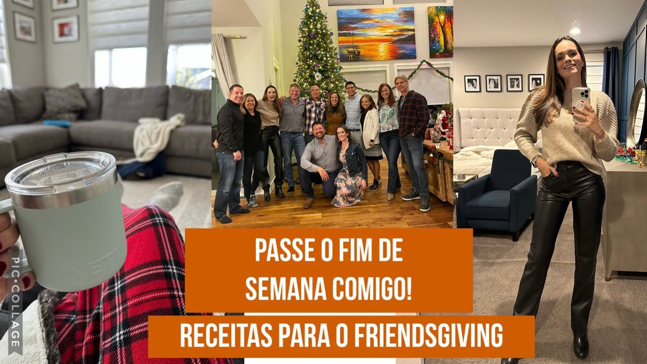 Passe o fim de semana comigo! Friendsgiving | Receitas de outono