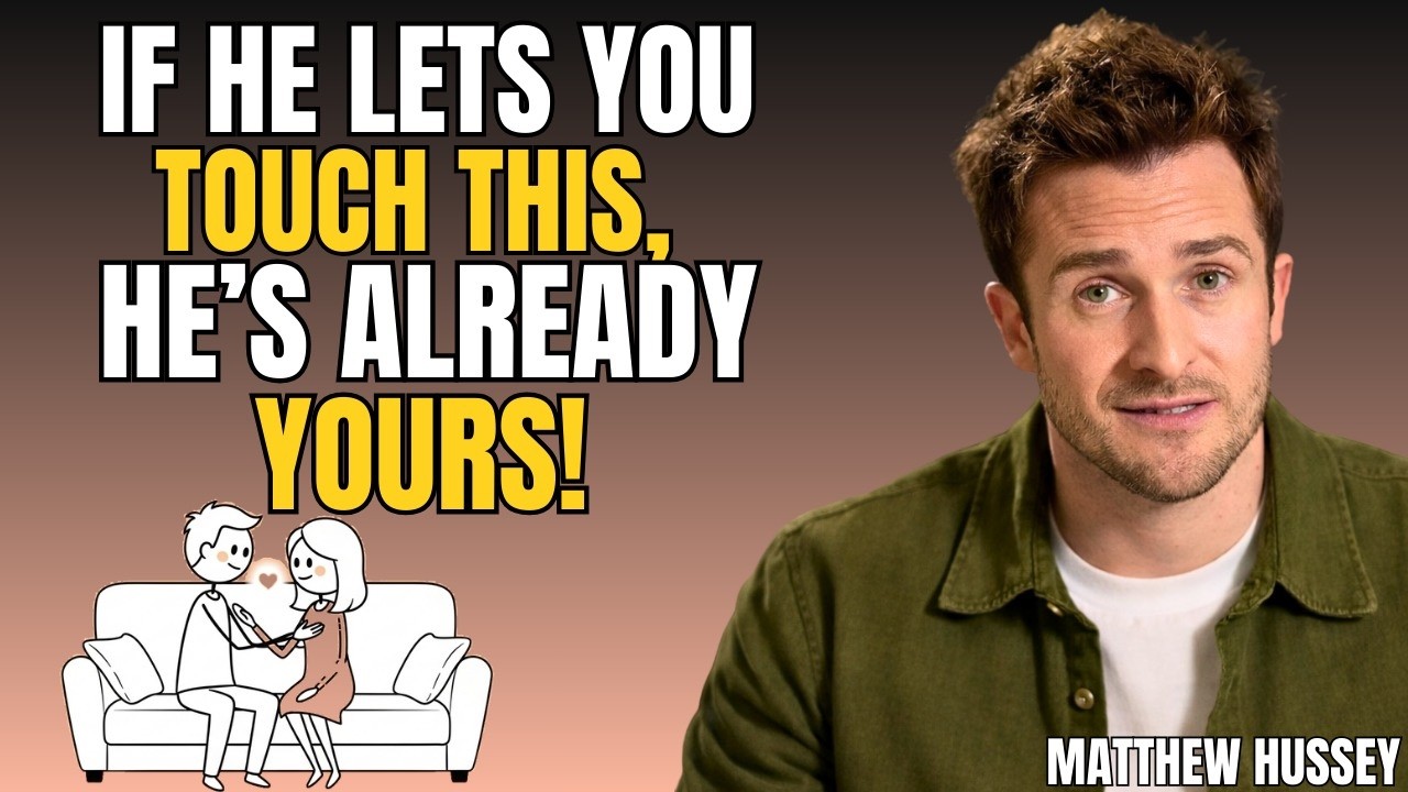 If A Man Let's You Touch This Specific Part Of His Body, He's Already Yours! | Matthew Hussey