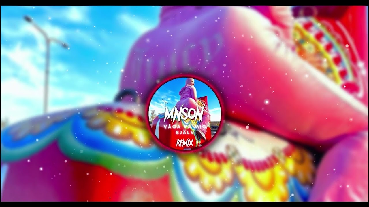 Våga Va Mig Själv - Fröken Snusk & Rasmus Gozzi (Mnson Remix)