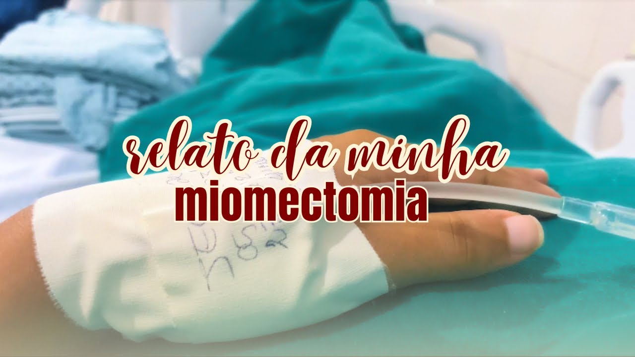 Relato da minha miomectomia aos 26 anos | descoberta, luto neonatal e todo processo até a cirurgia.