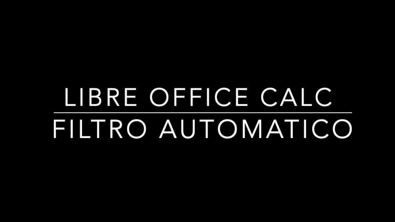 Libre Office Calc Filtro automatico (= su Excel)