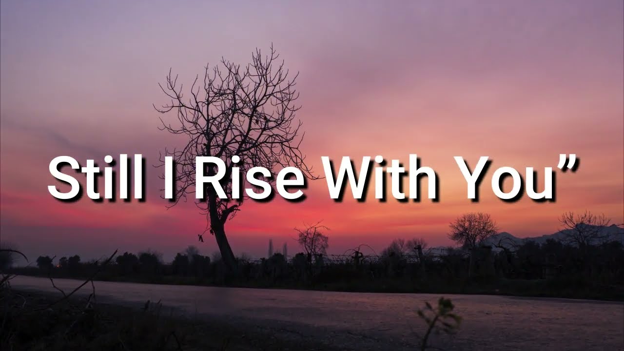A Gentle Gospel Song for Hard Nights →  Still I Rise With You