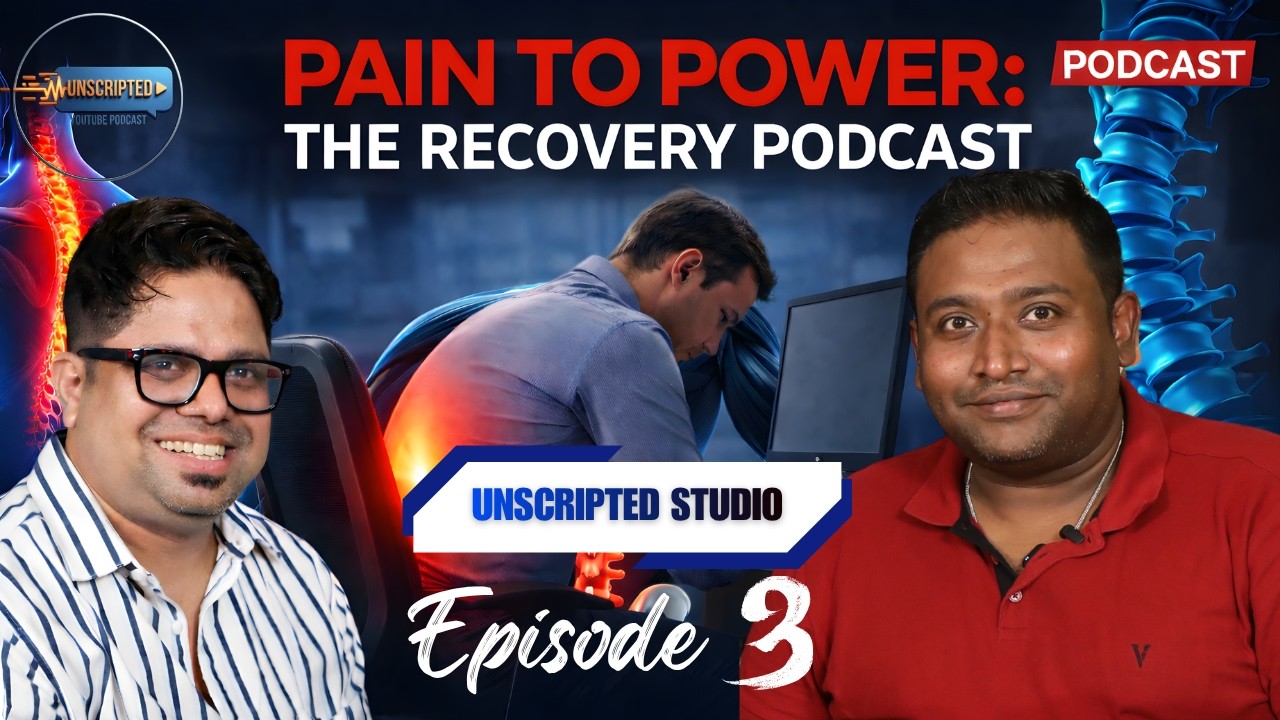The Truth About Back Pain & Posture | Unscripted Studio Podcast | Ft. Dr. Tuhin Sinha, P.T. | UN003