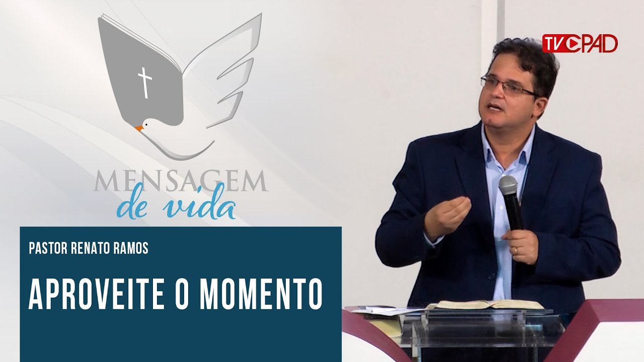 Pr. Renato Ramos - Aproveite os Momentos - Mensagem de Vida 75