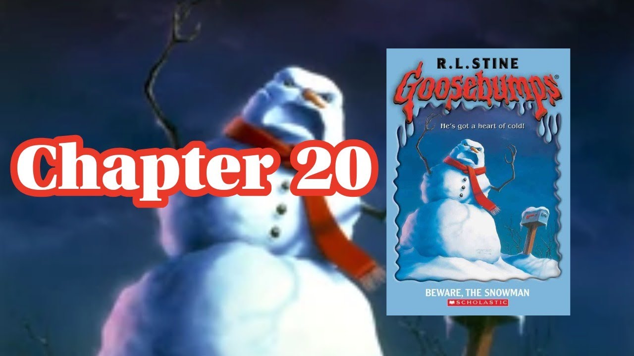 Goosebumps: Beware, The Snowman - Chapter 20