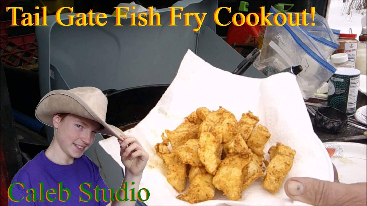 Tail Gate Fish Fry Cookout! Caleb Studio