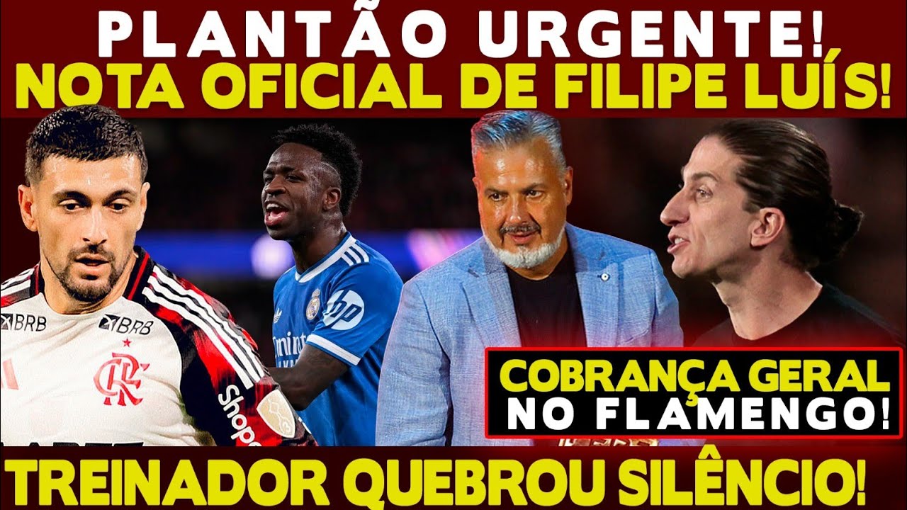 PLANTÃO URGENTE! NOTA OFICIAL DE FILIPE LUÍS! PRESSÃO AUMENTOU! ARRASCAETA FEZ COBRANÇA GERAL!