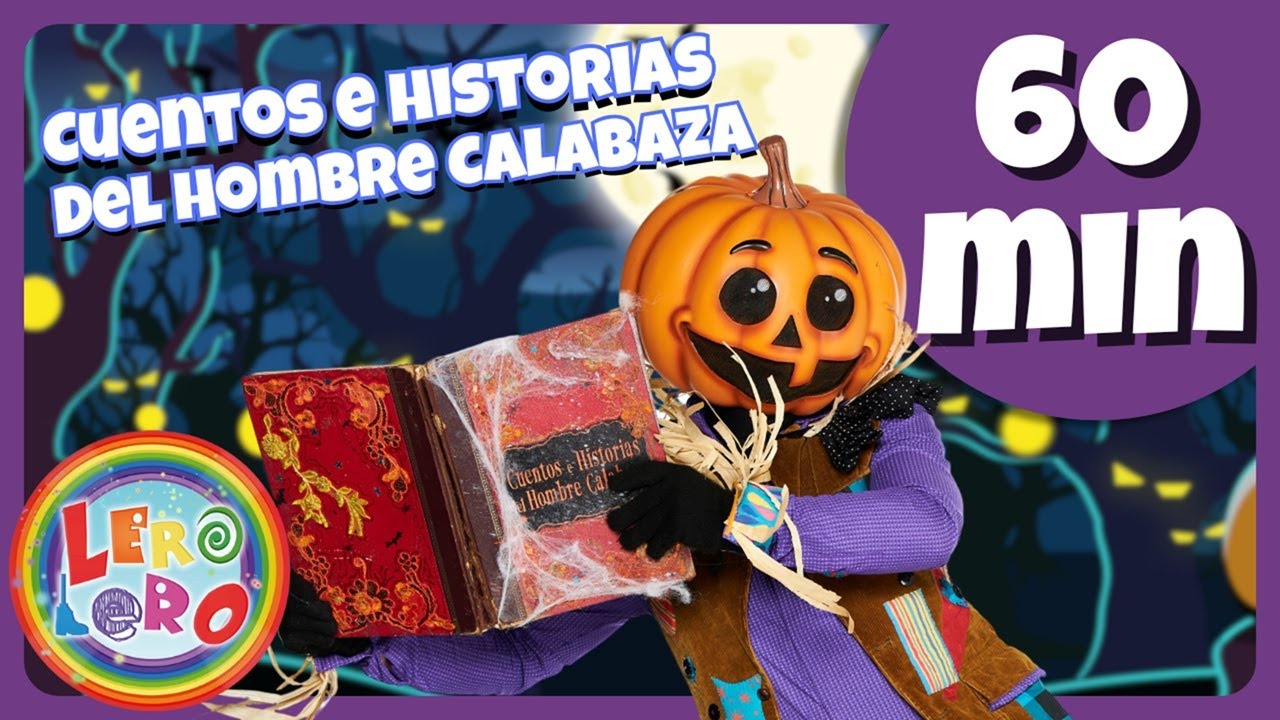 Cuentos e Historias del Hombre Calabaza 🎃 Lero Lero