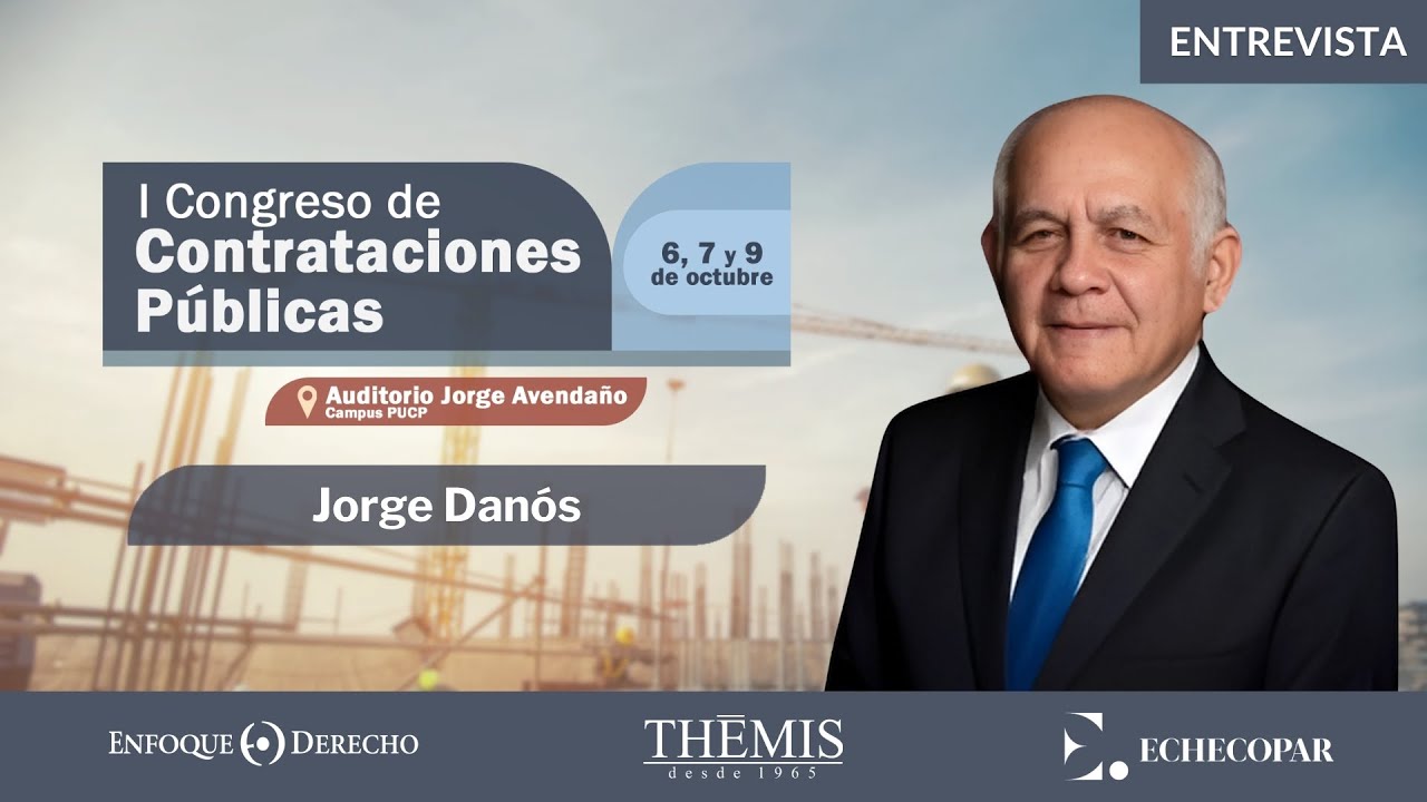 Entrevista | Jorge Danós: I Congreso de Contrataciones Públicas