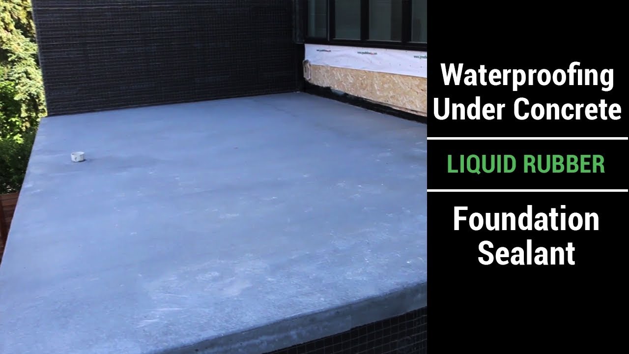 Liquid Rubber - Waterproofing Under Concrete Patio - Foundation Sealant