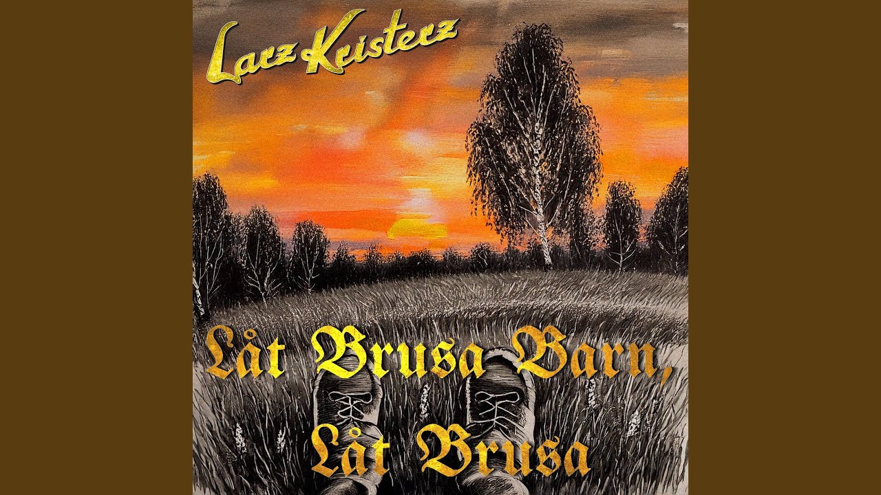 Låt brusa barn, låt brusa