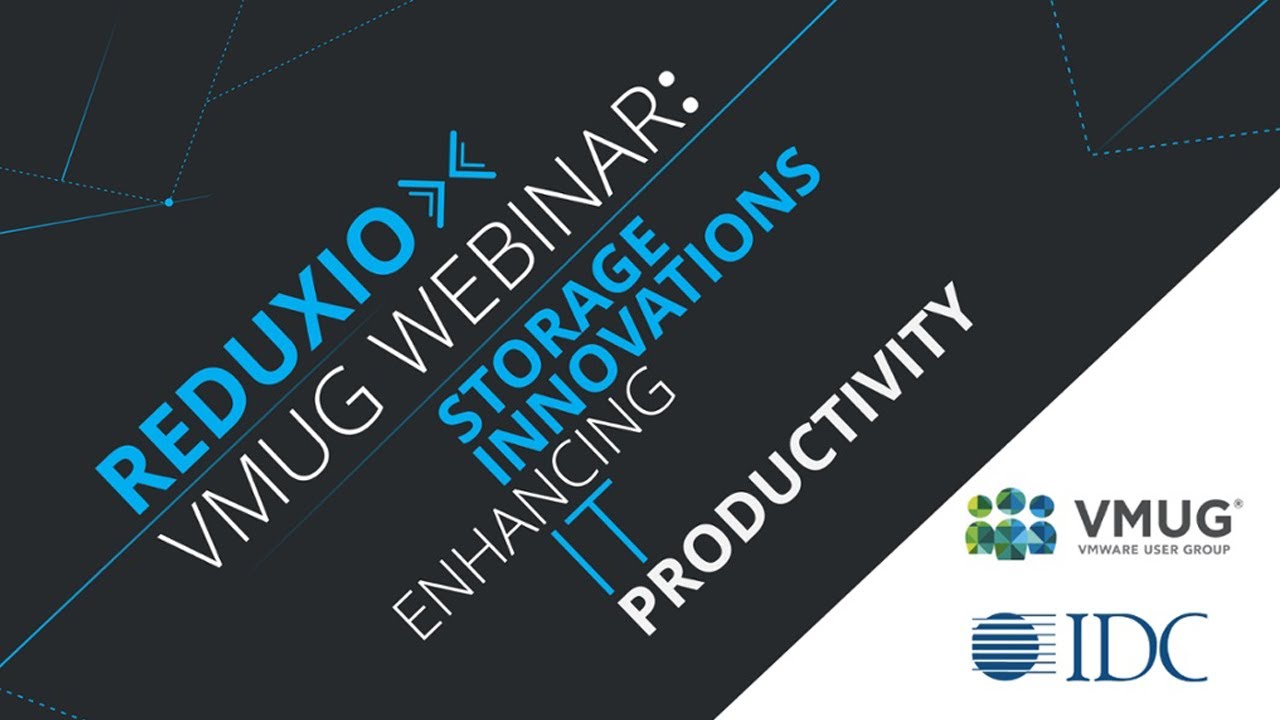 Storage Innovations to enhance IT Productivity - Reduxio | IDC | VMUG - Webinar