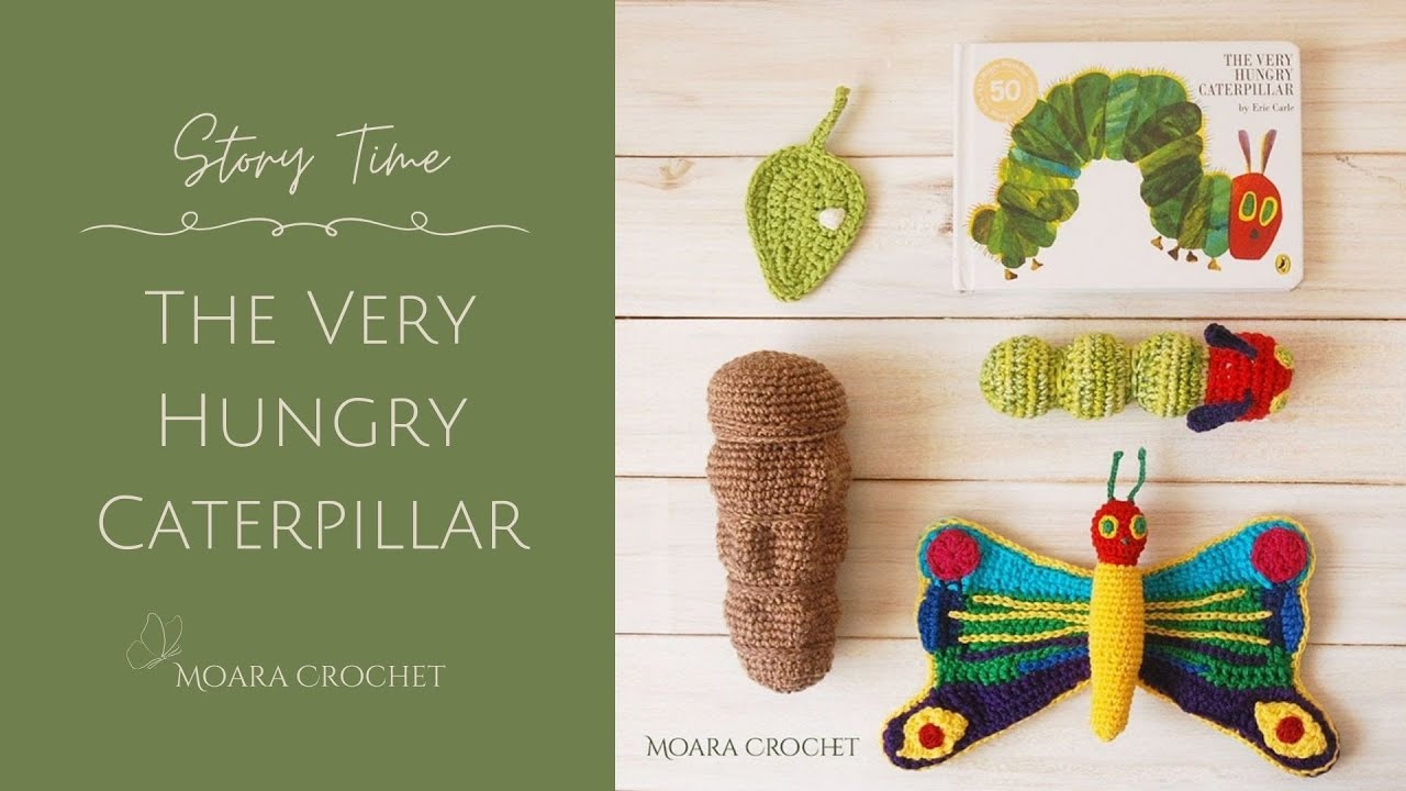 The Very Hungry Caterpillar Story Time with Moara Crochet