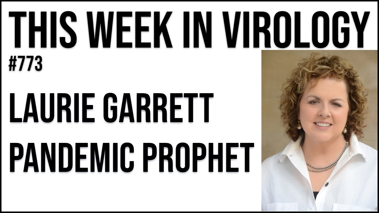 TWiV 773: Laurie Garrett, pandemic prophet
