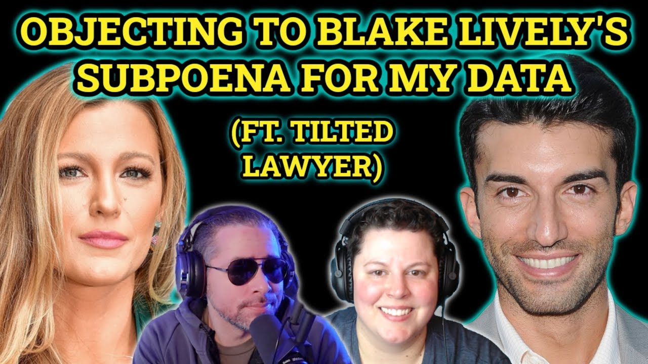 Blake Lively Subpoenas My Private Data: Motion to Quash (Ft. Tilted Lawyer)