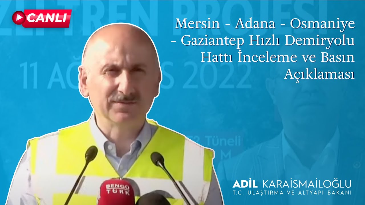 #Canlı | Mersin-Adana-Osmaniye-Gaziantep Hızlı Demiryolu Hattı İnceleme ve Basın Açıklaması | Osm…