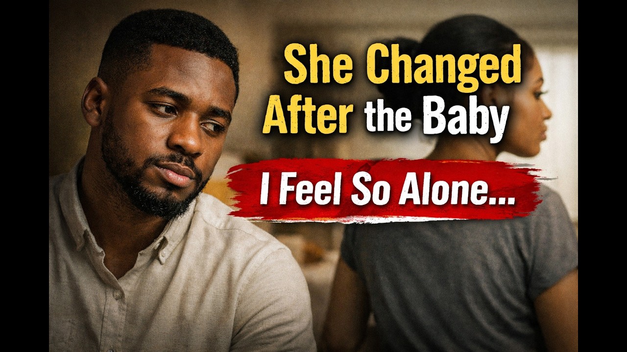 She Changed After the Baby  A Real Relationship Story