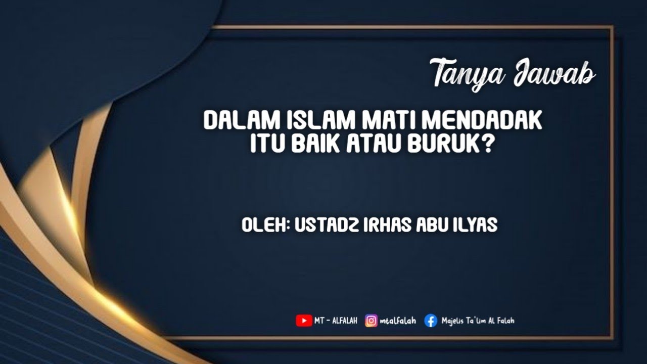 Dalam Islam Mati Mendadak Itu Baik Atau Buruk? - Ustadz Irhas Abu Ilyas