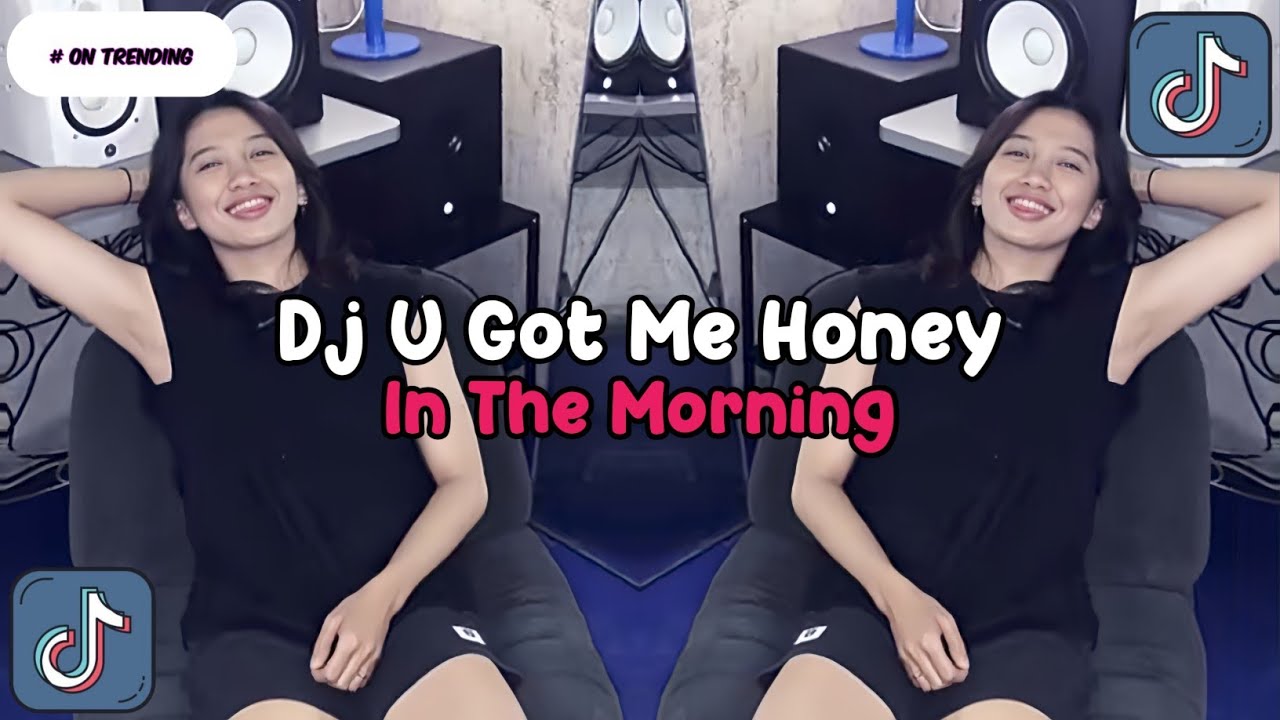 DJ U GOT ME HONEY IN THE MORNING TREND JEDAG JEDUG || DJ VIRAL TIKTOK YANG KALIAN CARI‼️