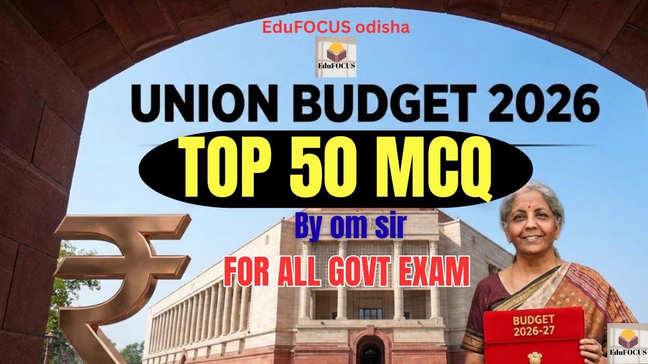 UNION BUDGET: 2026 || TOP 50 MCQ OF UNION BUDGET 2026 || FOR ALL GOVT EXAM | BY OM SIR