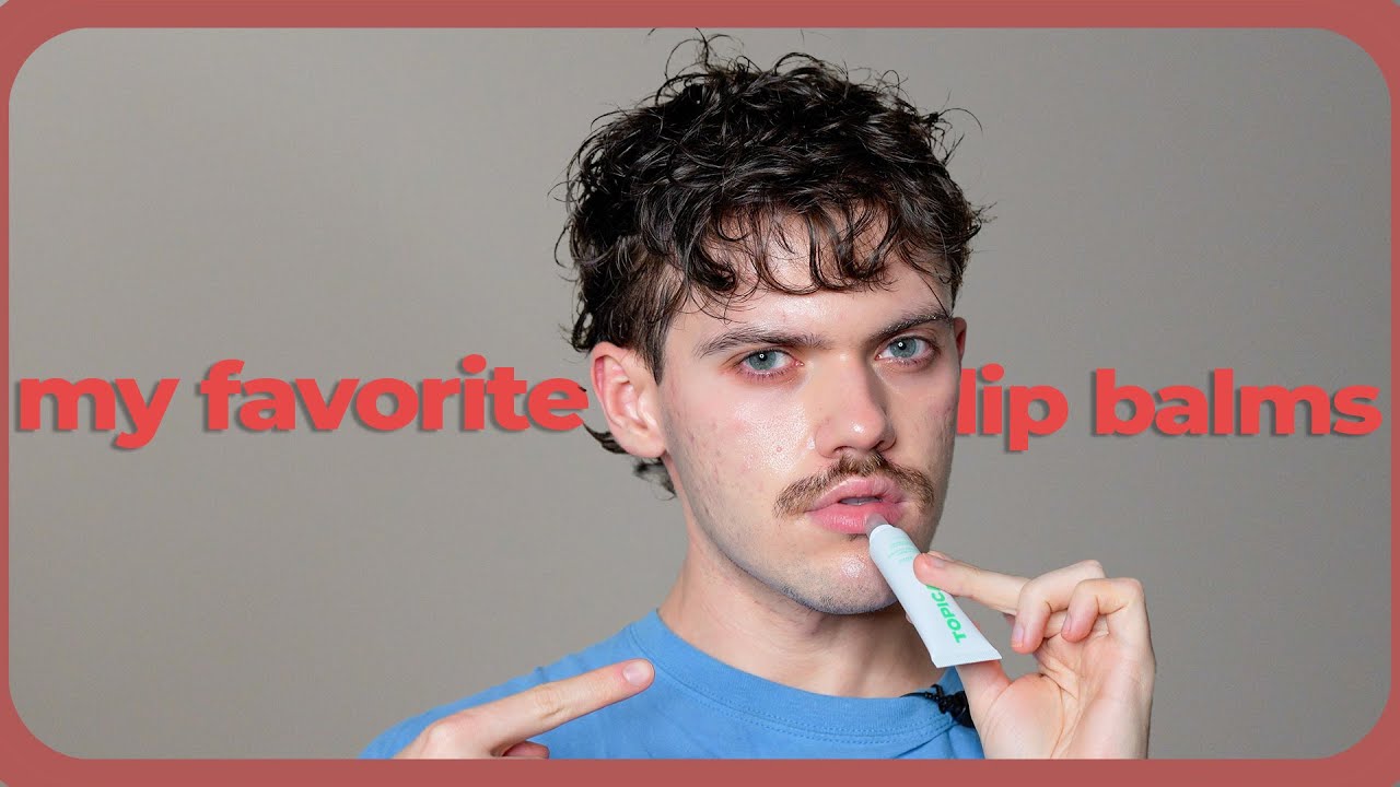 lip care essentials: my favorite lip balms (2025)