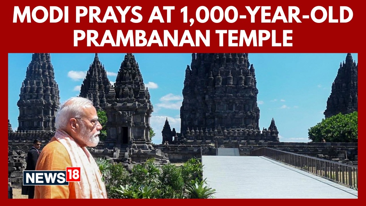 Why Modi&rsquo;s Prambanan Visit in Indonesia Matters | Inside The 1,000-Year-Old Temple | N18G
