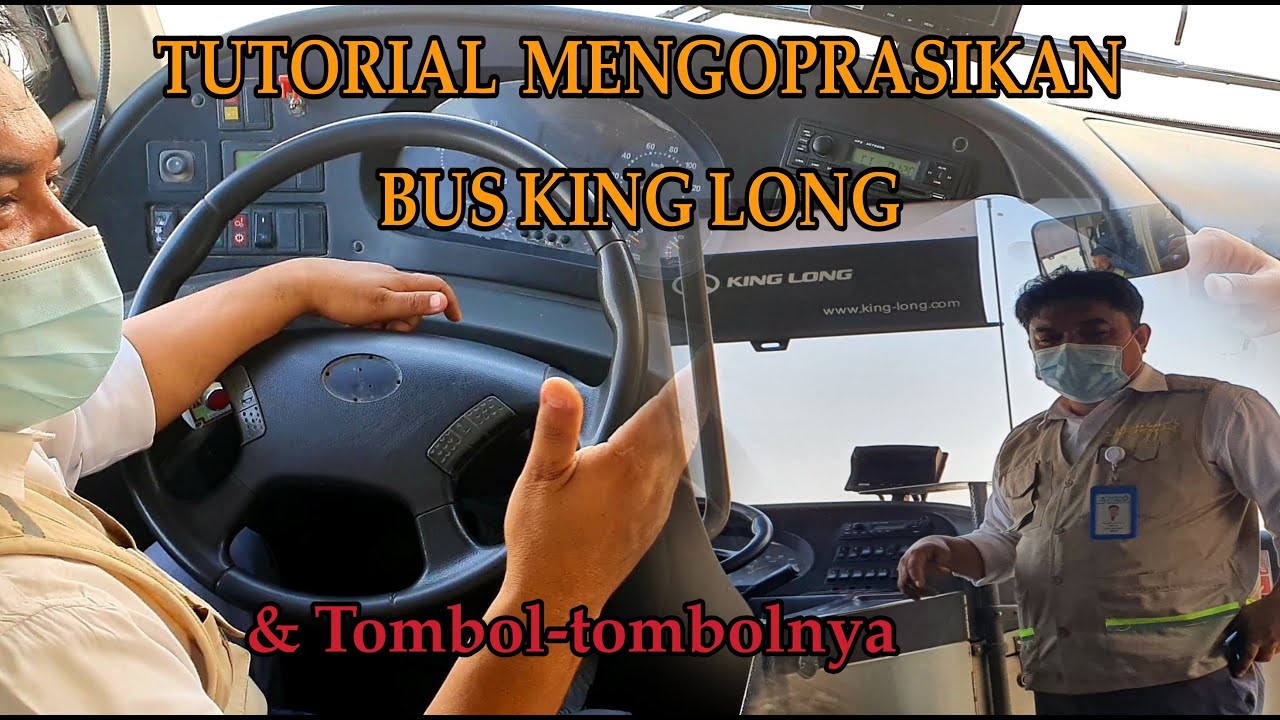 TUTORIAL MENGOPRASIKAN BUS KINGLONG & Tombol-tombolnya