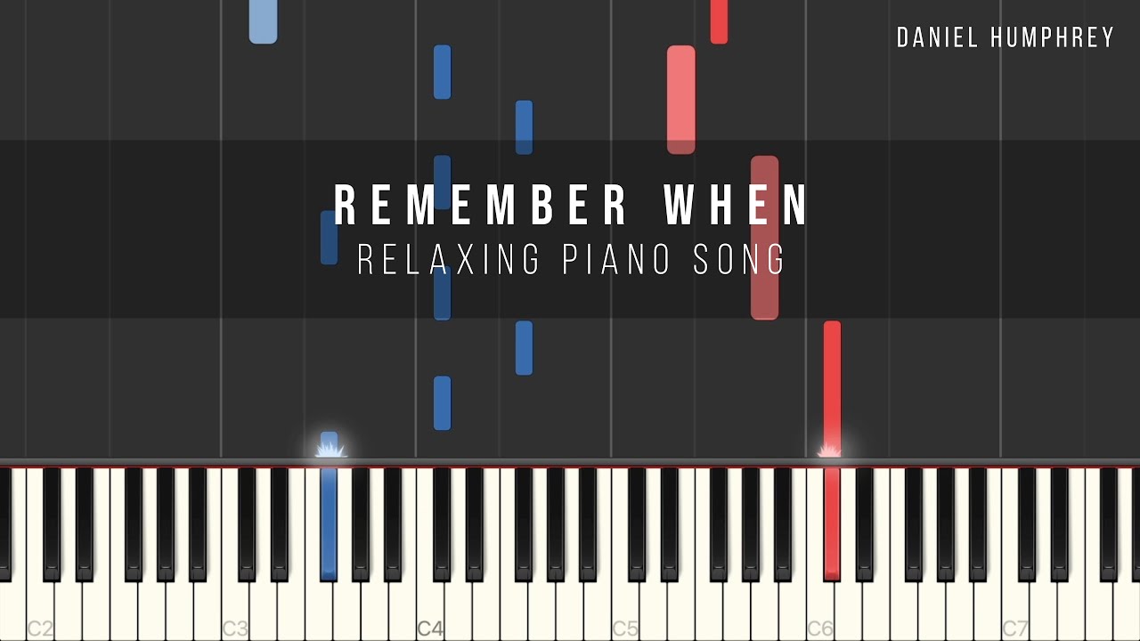 Relaxing Piano Song - Remember When (Piano Tutorial) - Daniel Humphrey