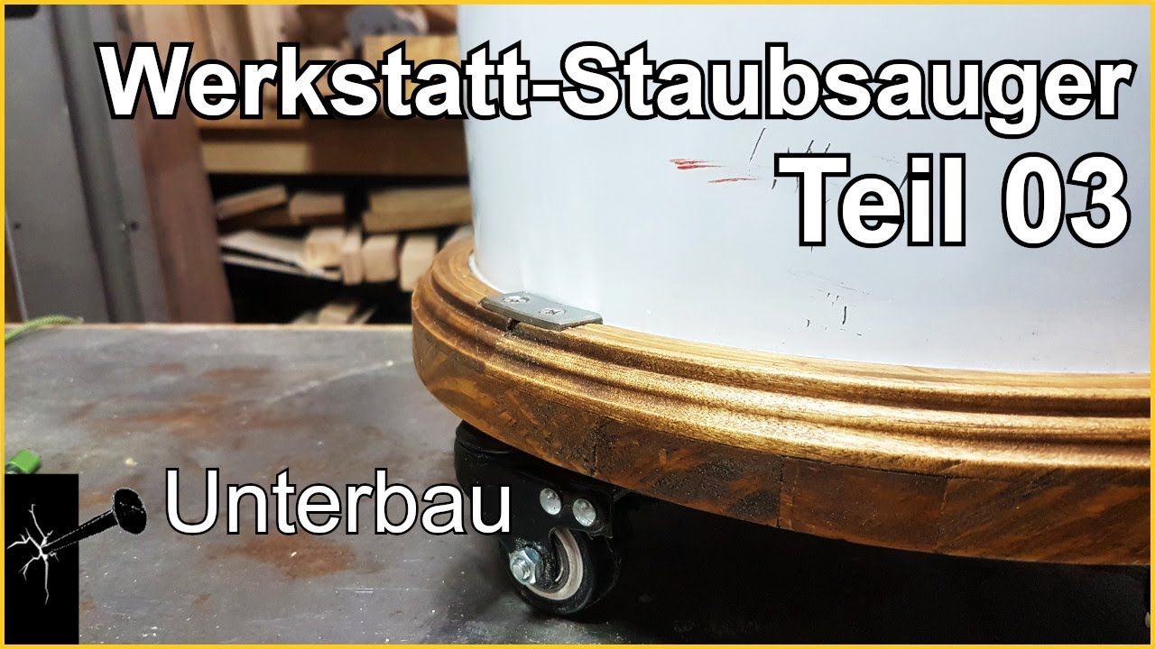 Werkstatt - Staubsauger selber bauen Teil 03 | Unterbau mit Rollen für den Eimer