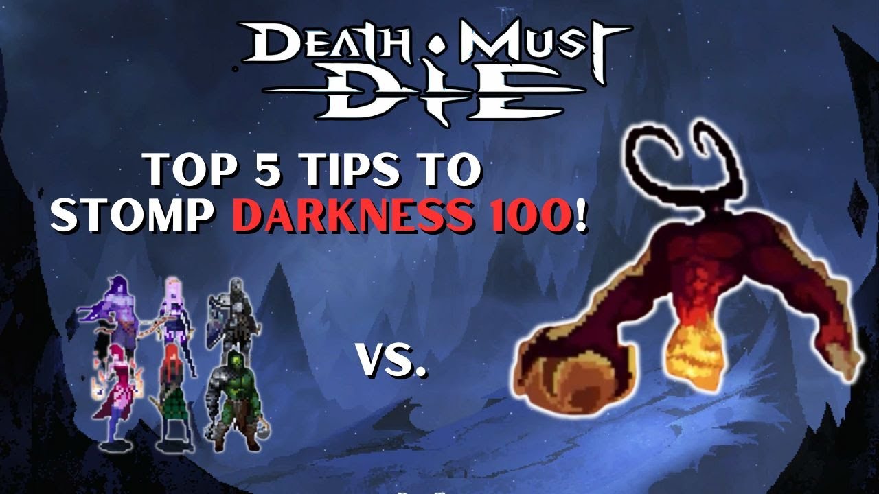 Top 5 Tips to STOMP Darkness 100 in Death Must Die!