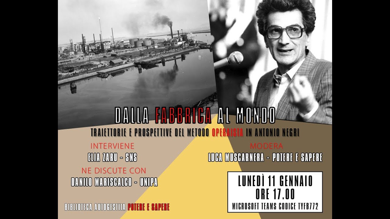 Dalla fabbrica al mondo. Traiettorie e prospettive del metodo operaista in Antonio Negri | Elia Zaru